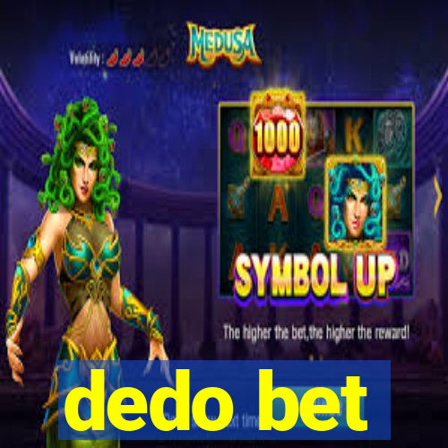 dedo bet